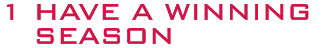 1 have a winning  season 