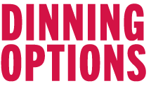 DINNING OPTIONS