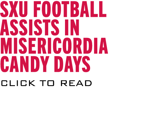 SXU FOOTBALL ASSISTS IN MISERICORDIA CANDY DAYS CLICK TO READ