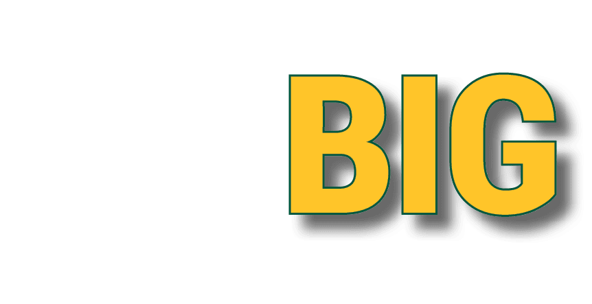 go big