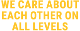 we care about each other on all levels