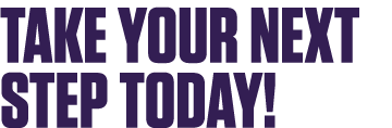 take your next step today!
