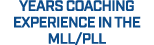 years coaching experience in the mll/pll