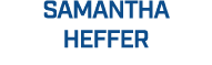 SAMANTHA HEFFER